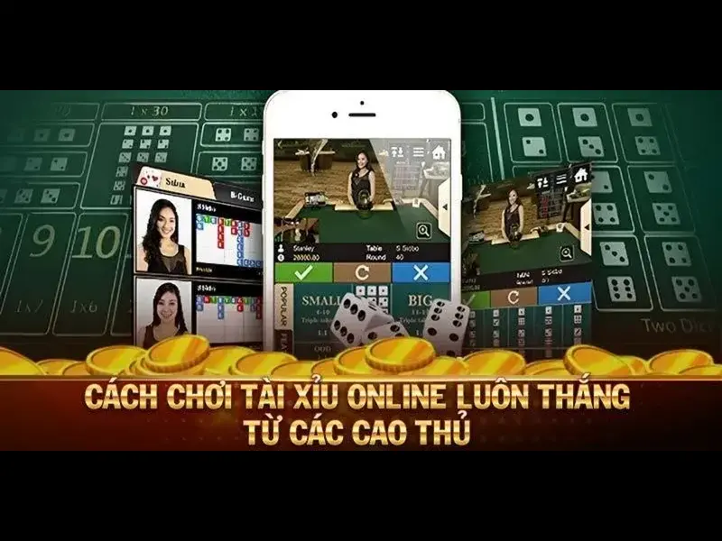 Cách Chơi Tài Xỉu Online Luôn Thắng Dành Cho Mọi Bet Thủ