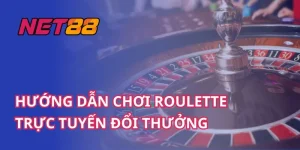 Hướng Dẫn Chơi Roulette Trực Tuyến Đổi Thưởng